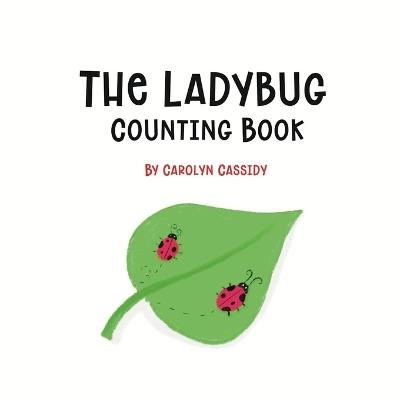 The Ladybug Counting Book - Carolyn Cassidy - cover