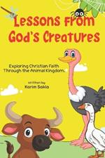 Lessons from God's Creatures: Exploring Christian Faith Through the Animal Kingdom