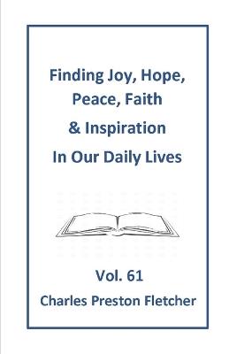 Finding Joy, Hope, Peace, Faith & Inspiration in Our Daily Lives - Charles Preston Fletcher - cover