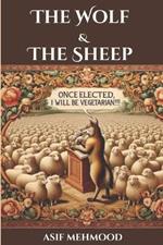 The Wolf And The Sheep, Once Elected, I Will be Vegetarian