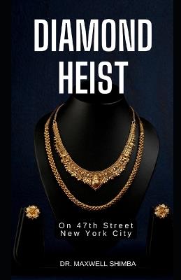 Diamond Heist: On 47th Street, New York City - Maxwell Shimba - cover