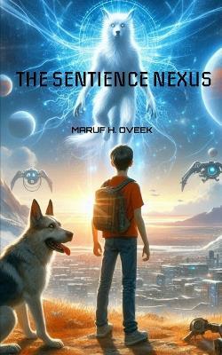 The Sentience Nexus - Maruf H Oveek - cover