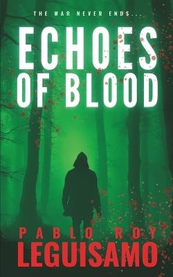 Echoes of Blood - Pablo Roy Legu?samo - cover