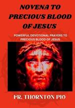 Novena to precious blood of Jesus: Powerful devotional prayers to precious blood of Jesus