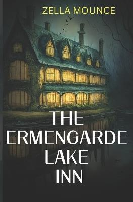 The Ermengarde Lake Inn - Zella Mounce - cover