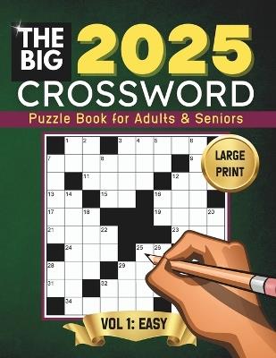 The Big Crossword Puzzle Book for Adults and Seniors: 100 Easy, Eye-Friendly and Brain-Boosting, Large Font Crossword Puzzles for a Relaxing and Stimulating Experience - Autumn Hearth - cover