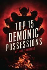 Top 15 Demonic Possessions
