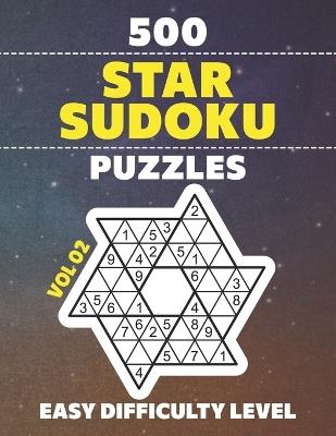 Star Sudoku Puzzles: 500 Easy Level Brain Teasers, Enjoy Endless Entertainment With Star-Shaped Su Doku Variety, Full Solutions Included, Vol 02 - Suzanna Tahlia - cover