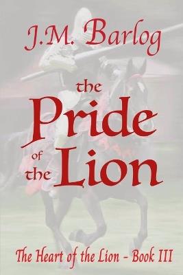 The Pride of the Lion - J M Barlog - cover