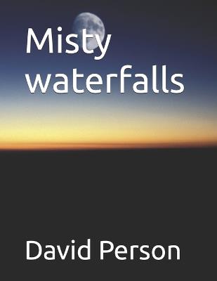 Misty waterfalls - David Person - cover