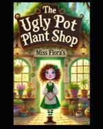 The Ugly Pot Plant Shop