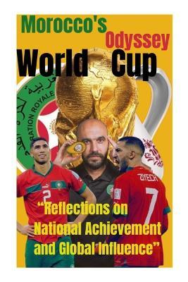 Morocco's Odyssey World Cup: Reflections on National Achievement and Global Influence - Hsdyfk - cover