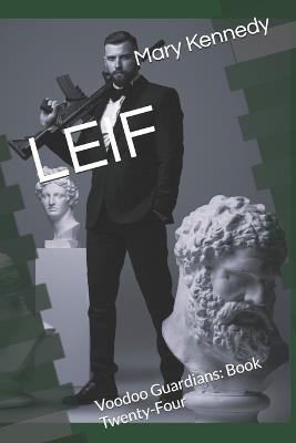 Leif: Voodoo Guardians: Book Twenty-Four - Mary Kennedy - cover