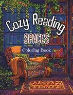 Cozy Reading Spaces Coloring Book: Adults' and Teens Stress Relieving Coloring Pages with Relaxing Cozy, Reader's Nook at Home. For Fun and Restful Coloring Experience.