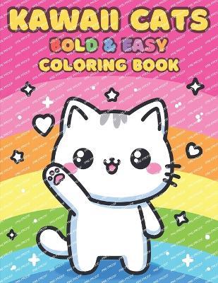 Kawaii Cats Coloring Book. 55 Unique Designs: Bold & Easy. Featuring Cute Cats All Dressed Up - Nc Designs - cover