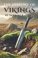 A Brief History of the Vikings: The Epic Story of Norse Seafarers