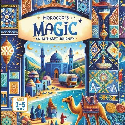 Morocco's Magic An Alphabet Journey - Amar Gandhi - cover