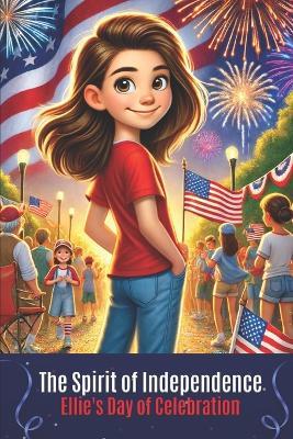 Ellie's Day of Celebration: Exploring American Values and Festivities on Independence Day - Talesgenie,Kim K Smith - cover