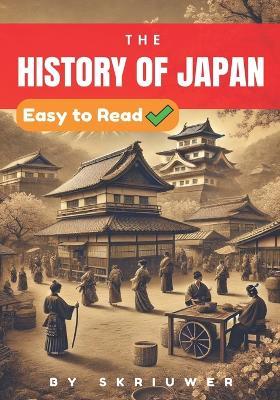 The History of Japan: Japan: A Journey Through Time - Skriuwer Com - cover