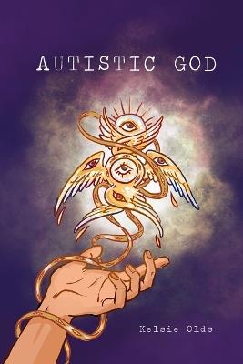 Autistic God - Kelsie Olds - cover