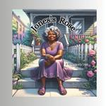 Jones's Rose: A Grandma's Tale