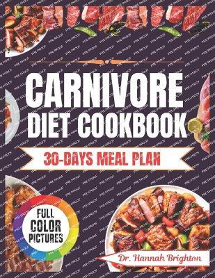 Carnivore Diet Cookbook: Simple, Fast, Tasty, and Protein-Packed Carnivore Recipes - Hannah Brighton - cover