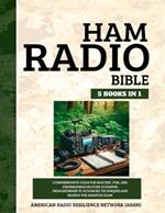 Ham Radio Bible 5 Books in 1: Comprehensive Guide for Mastery, Fun, and Preparedness in Every Situation From Beginner to Advanced Techniques and Passing the Amateur Exam