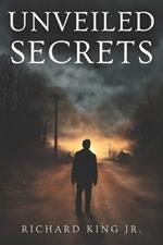 Unveiled Secrets: Five Short Stories of Mystery and Redemption
