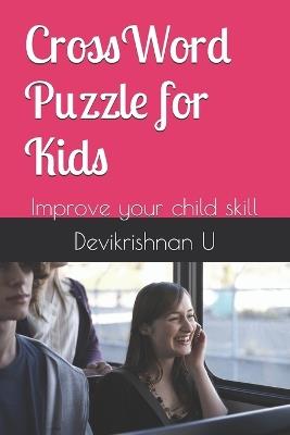 CrossWord Puzzle for Kids: Improve your child skill - Devikrishnan U - cover