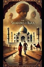 The Shadows of Agra