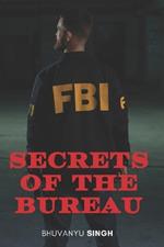 Secrets of the Bureau: 100 Landmark FBI Operations