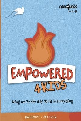 Empowered 4 Kids: Being Led by the Holy Spirit in Everything - Joel Evrist - cover