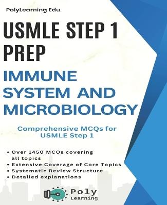 USMLE Step 1 Prep: Immune System and Microbiology: Comprehensive MCQs for USMLE Step 1 - Polylearning Edu - cover