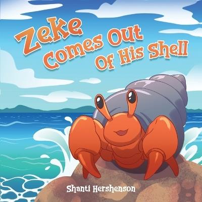 Zeke Comes Out of His Shell - Shanti Hershenson - cover