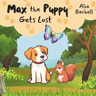 Max the Puppy Gets Lost - Alia Bachell - cover