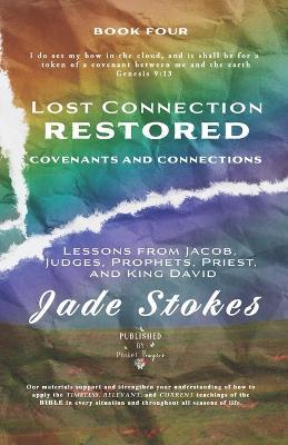 Lost Connection Restored: Covenants and Connections - Jade Stokes - cover