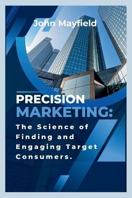 Precision Marketing - John Mayfield - cover