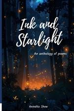 Ink and Starlight: A anthology of poems