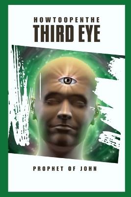 How to Open the Third Eye - Prophet Pd John - cover