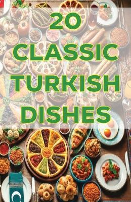 20 Classic Turkish Dishes - Spottswood Fulton - cover