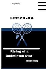 Lee Zii Jia: Rising of a Badminton Star