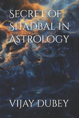 Secret of Shadbal in Astrology - Vijay Dubey - cover