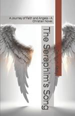 The Seraphim's Song: A Journey of Faith and Angels - A Christian Novel