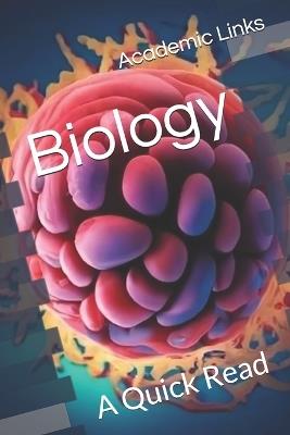 Biology: A Quick Read - Brooke Bonham,Allison Bonham,Academic Links - cover