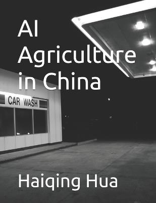 AI Agriculture in China - Haiqing Hua - cover