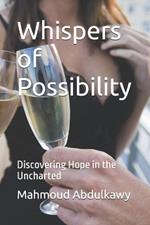 Whispers of Possibility: Discovering Hope in the Uncharted