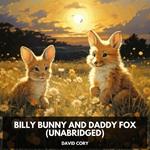 Billy Bunny and Daddy Fox (Unabridged)
