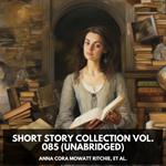 Short Story Collection Vol. 085 (Unabridged)