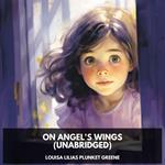 On Angel's Wings (Unabridged)