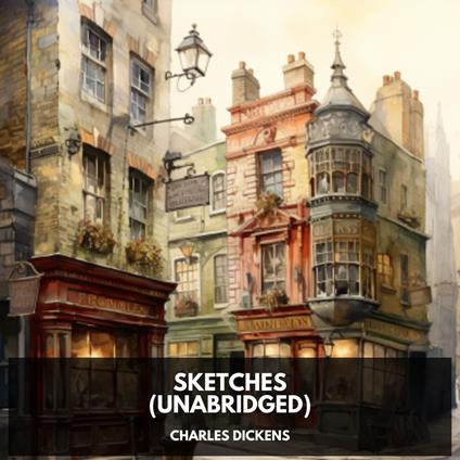 Sketches (Unabridged)